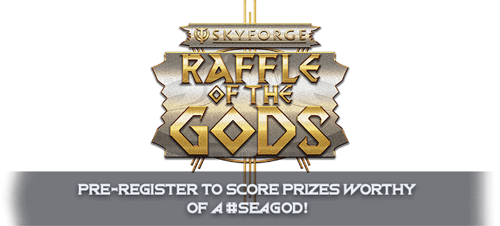 Skyforge: Raffle of the gods, Pre-register to score prizes worthy of a #seagod